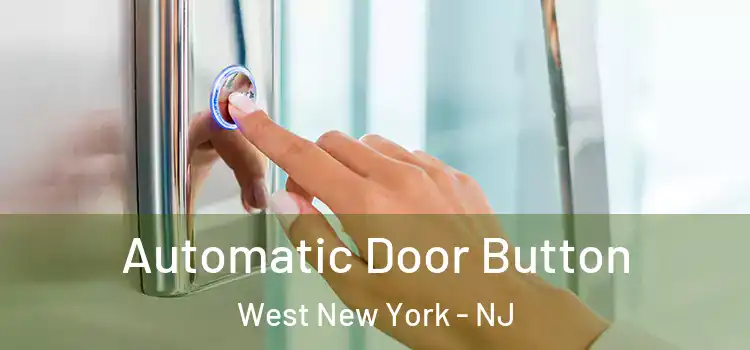 Automatic Door Button West New York - NJ