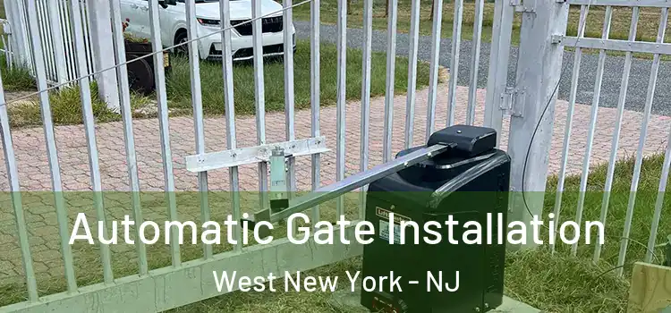 Automatic Gate Installation West New York - NJ