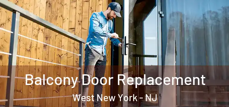 Balcony Door Replacement West New York - NJ