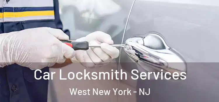 Car Locksmith Services West New York - NJ