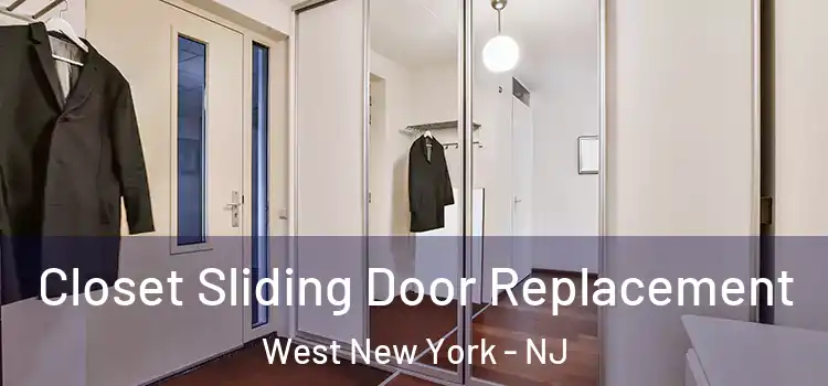 Closet Sliding Door Replacement West New York - NJ