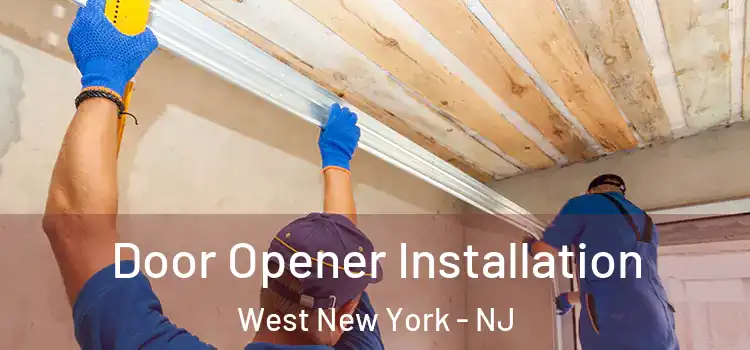 Door Opener Installation West New York - NJ