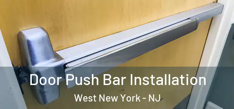 Door Push Bar Installation West New York - NJ