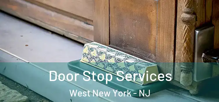  Door Stop Services West New York - NJ