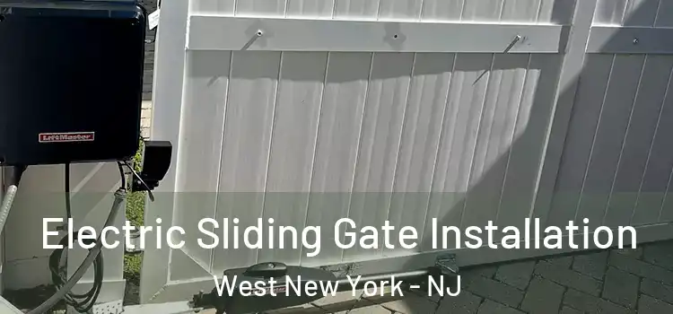 Electric Sliding Gate Installation West New York - NJ
