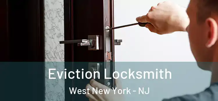 Eviction Locksmith West New York - NJ