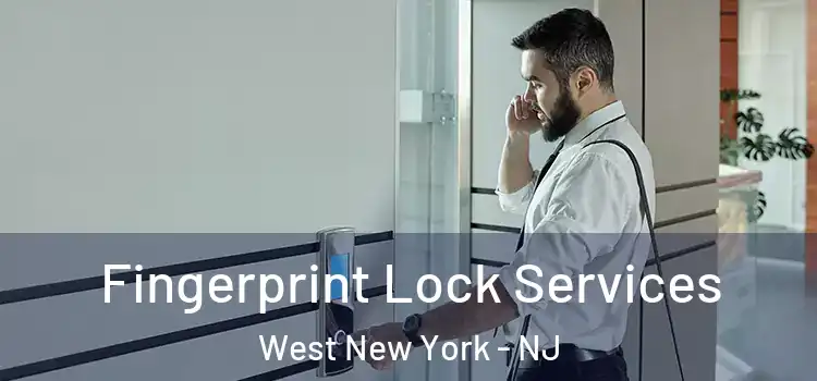 Fingerprint Lock Services West New York - NJ