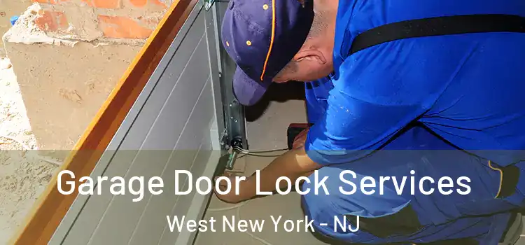 Garage Door Lock Services West New York - NJ