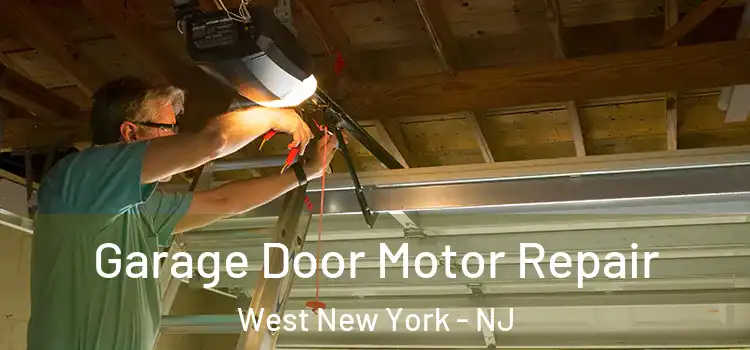  Garage Door Motor Repair West New York - NJ