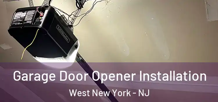  Garage Door Opener Installation West New York - NJ