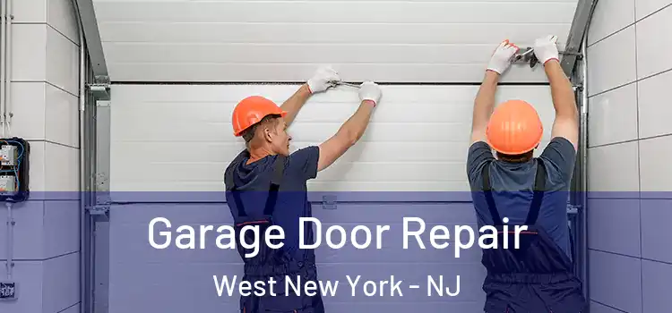  Garage Door Repair West New York - NJ
