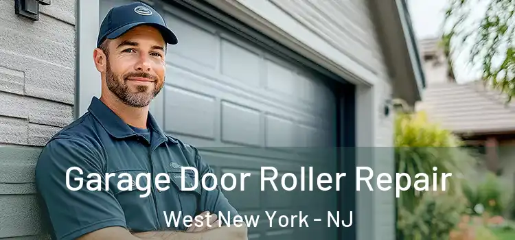  Garage Door Roller Repair West New York - NJ