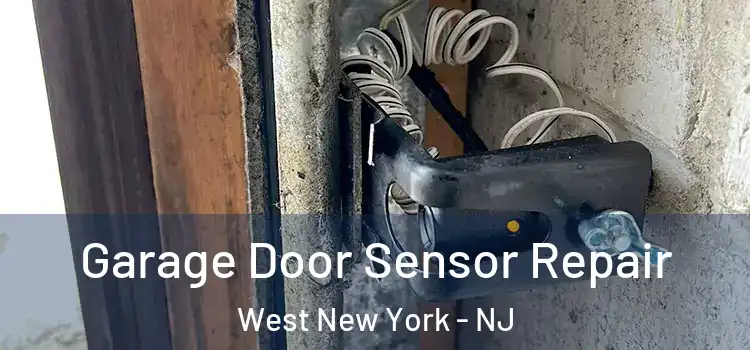 Garage Door Sensor Repair West New York - NJ