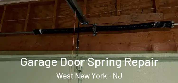  Garage Door Spring Repair West New York - NJ