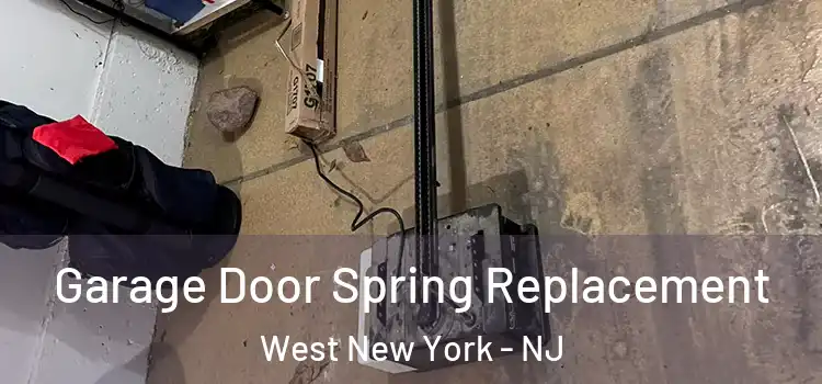  Garage Door Spring Replacement West New York - NJ