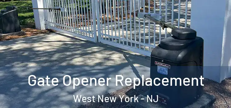 Gate Opener Replacement West New York - NJ