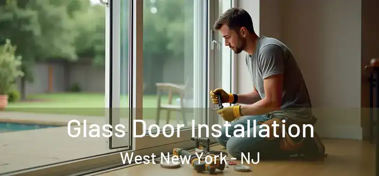 Glass Door Installation West New York - NJ