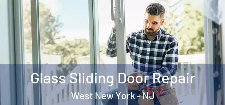  Glass Sliding Door Repair West New York - NJ
