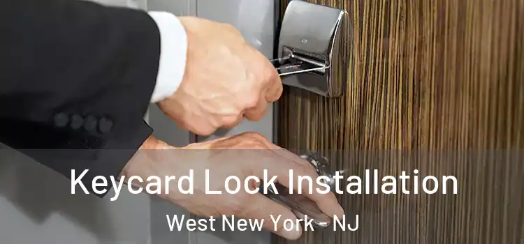  Keycard Lock Installation West New York - NJ