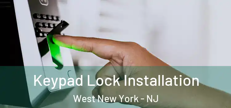 Keypad Lock Installation West New York - NJ
