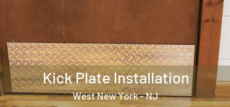 Kick Plate Installation West New York - NJ
