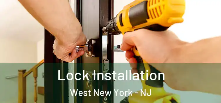 Lock Installation West New York - NJ