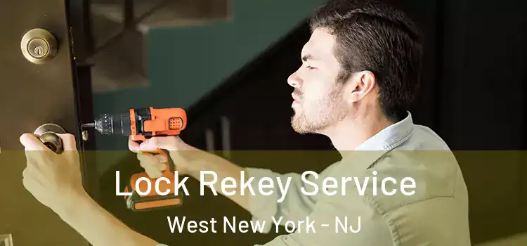 Lock Rekey Service West New York - NJ