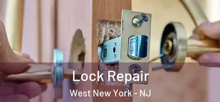 Lock Repair West New York - NJ