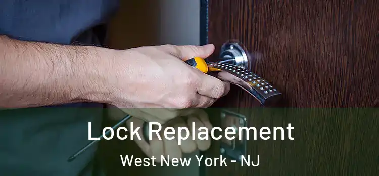 Lock Replacement West New York - NJ