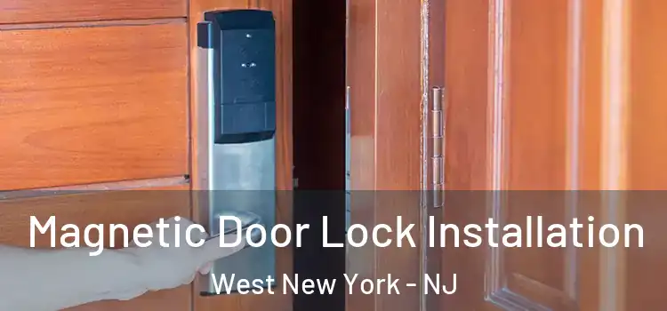  Magnetic Door Lock Installation West New York - NJ