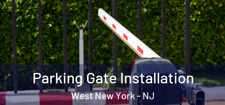  Parking Gate Installation West New York - NJ