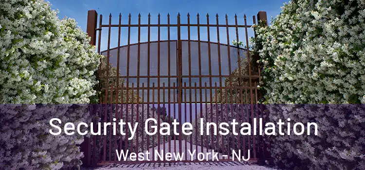 Security Gate Installation West New York - NJ