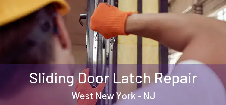 Sliding Door Latch Repair West New York - NJ