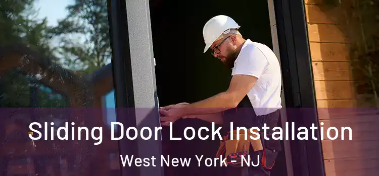 Sliding Door Lock Installation West New York - NJ