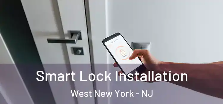 Smart Lock Installation West New York - NJ