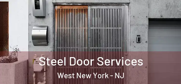 Steel Door Services West New York - NJ