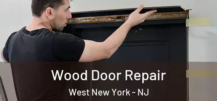  Wood Door Repair West New York - NJ